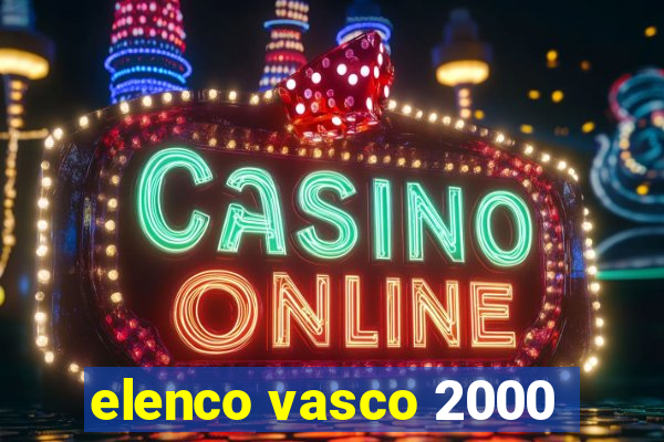 elenco vasco 2000